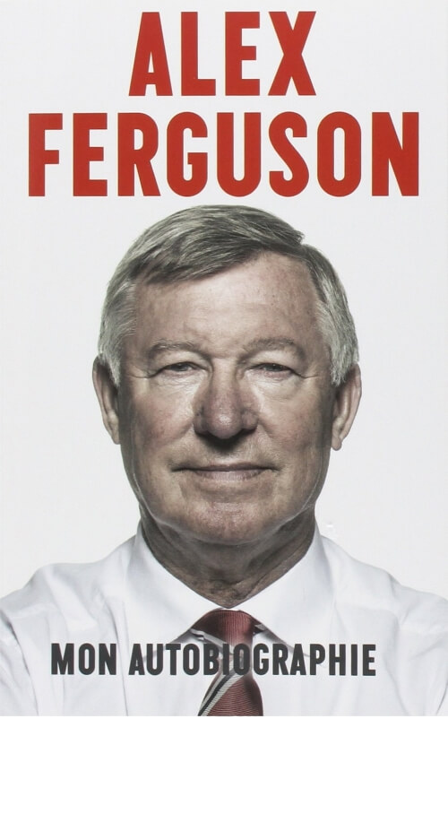 Alex Ferguson : Mon Autobiographie